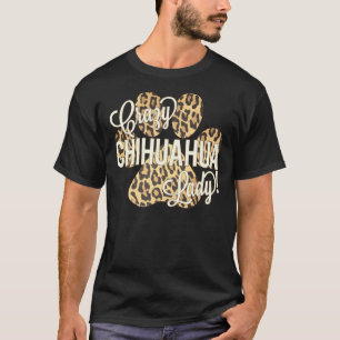 Camiseta Loco Chihuahua Lady Leopardo Imprimir Perro Paw Im