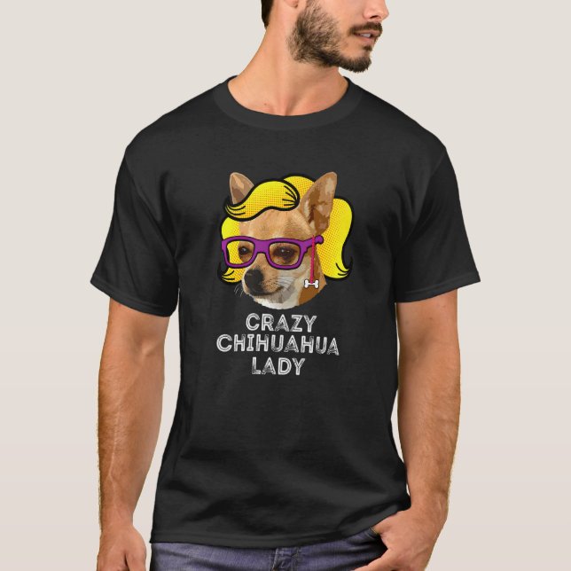 Camiseta Loco Chihuahua Lady Love Chihuahua Mom Wig (Anverso)