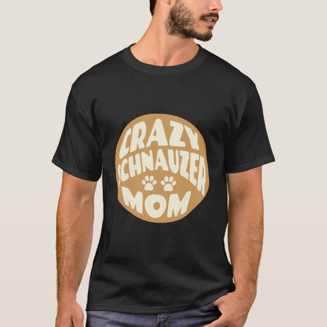 Camiseta Loco Diseño De La Madre Schnauzer Para Los Amantes (Anverso)