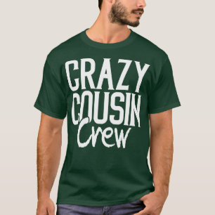 Camiseta Loco equipo de primos que está a la altura de la f
