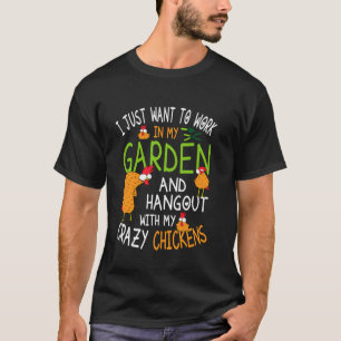 Camiseta Loco jardinería de gallinas de jardinería