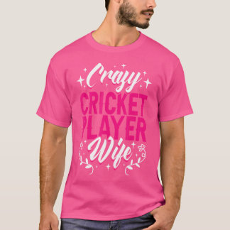 Camiseta Loco jugador de críquet esposa equipo de críquet d