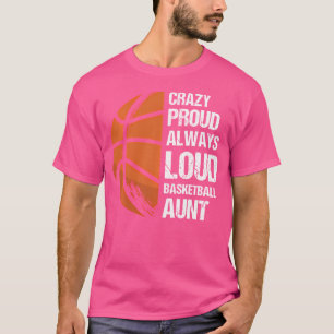 Camiseta Loco Orgullo de siempre fuerte tía de baloncesto