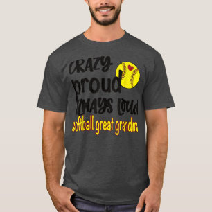 Camiseta Loco Orgullo Siempre Alto Sofball Gran Abuela T-S