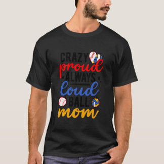Camiseta Loco Orgullo Siempre Loud Ball Mom Volleyball Base
