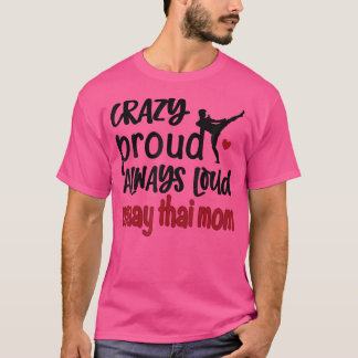Camiseta Loco Orgullo Siempre Loud Muay Thai Mom