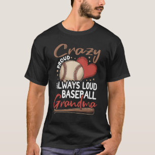 Camiseta Loco Orgullosa Siempre Alta Abuela De Béisbol SpT-