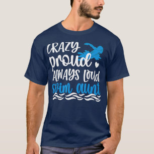 Camiseta Loco Orgulloso Siempre Loud Tía De Nadar Tía Tía T