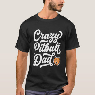 Camiseta Loco padre pitbull amante de los perros