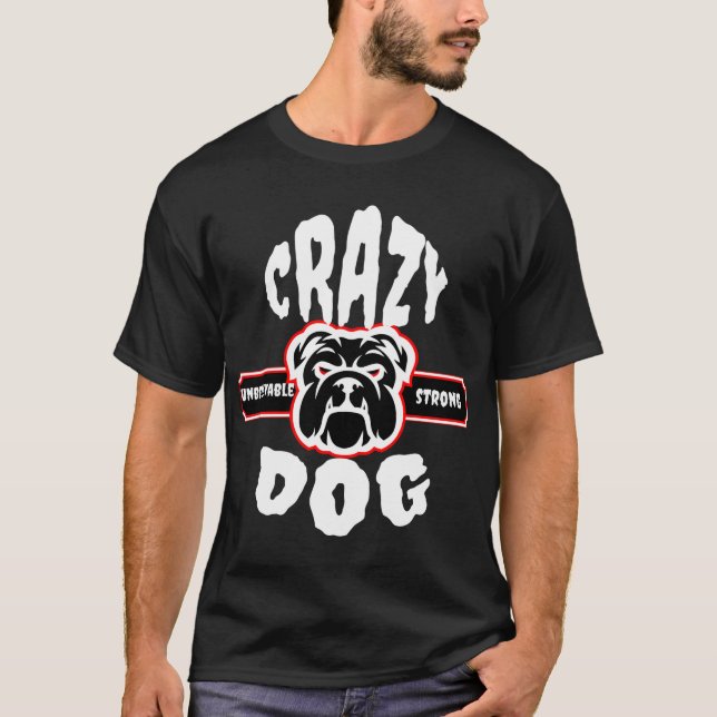 Camiseta loco perro fuerte increíble (Anverso)