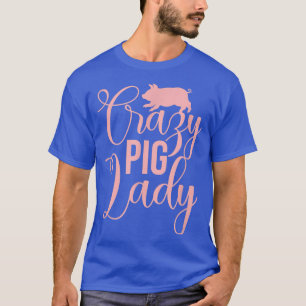 Camiseta Loco Pig Lady Pig Lover Pig Dueño