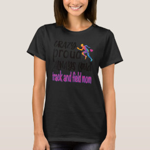 Camiseta Loco Pista Orgullosa Y Mamá De Campo