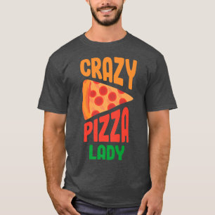 Camiseta Loco Pizza Lady Pizza Lover Comer Pizza Italiano 