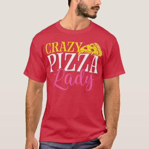 Camiseta Loco Pizza Lady Pizza Lover Comer Pizza Italiano 