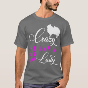 Camiseta Loco Pomerania Lady Funny White Pomeranian Spitz
