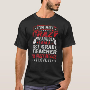 Camiseta Loco Primer profesor de primer grado me encanta la