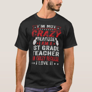 Camiseta Loco Primer profesor de primer grado me encanta la