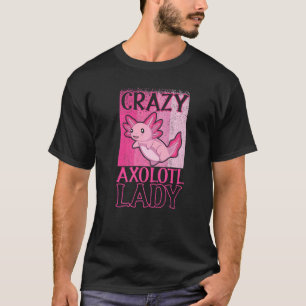 Camiseta Loco propietario de Axolotl Lady Axolotl