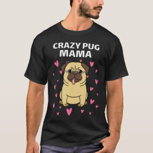 Camiseta Loco Pug Mama Adorable Pug Dog Con Corazón Rosa