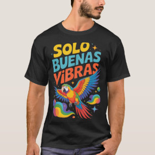 Camiseta Loco solo buenas vibras loro Loco solo buenas vibr
