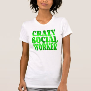 Camiseta Loco trabajador social en verde