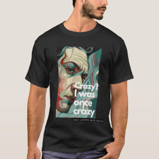 Camiseta ¿Loco? Una Vez Estaba Loco