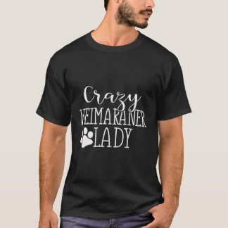 Camiseta Loco Weimaraner Lady Funny Weimaraner Lover Gift