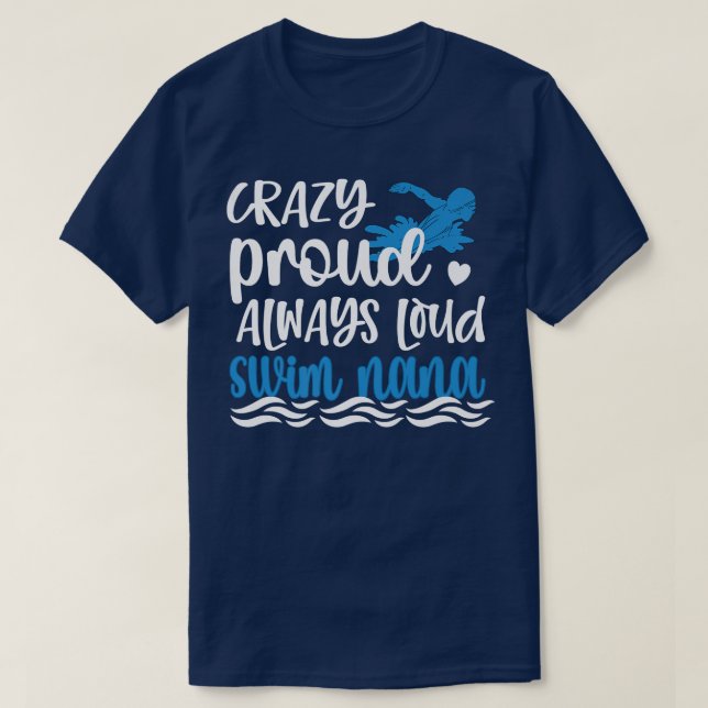 Camiseta Loco Y Orgulloso Nadar Nana De Una Abuela Nadadora (Diseño del anverso)
