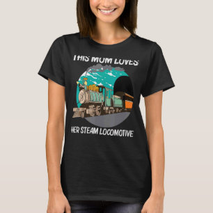 Camiseta Locomotora De Vapor Guay Para Mamá Traje Ferroviar