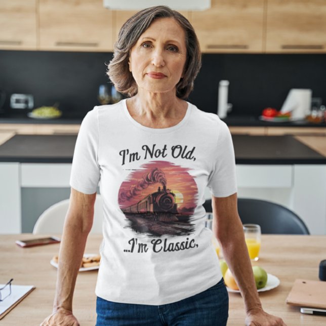Camiseta Locomotora de vapor No soy vieja Soy clásica (Subido por el creador)
