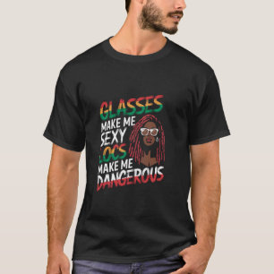 Camiseta Locs me hacen Afro Pelo Americano Negro Peligroso