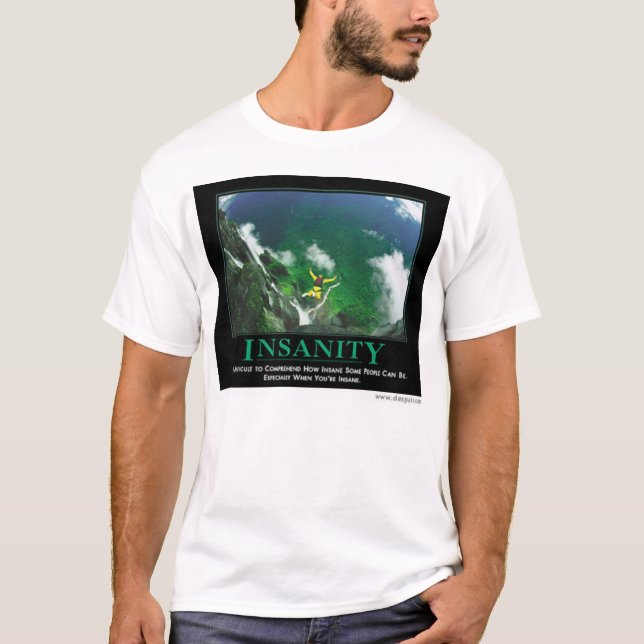 Camiseta Locura, por Despair.com (Anverso)