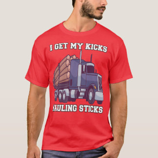 Camiseta Log Hauler Driver Hauling Logs Obtengo Mis Kicks H