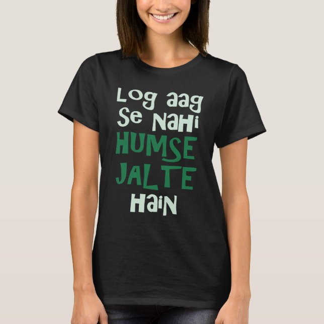 Camiseta Log Hum Se Nahi Humse Jalte Hain Bollywood Sarcast (Anverso)