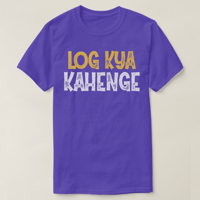Camiseta Log Kya Kahenge Desi Funny Sarcastic Bollywood Pre (Diseño del anverso)