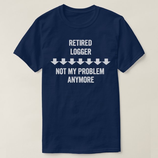 Camiseta Logger retirado ya no es mi problema (Diseño del anverso)