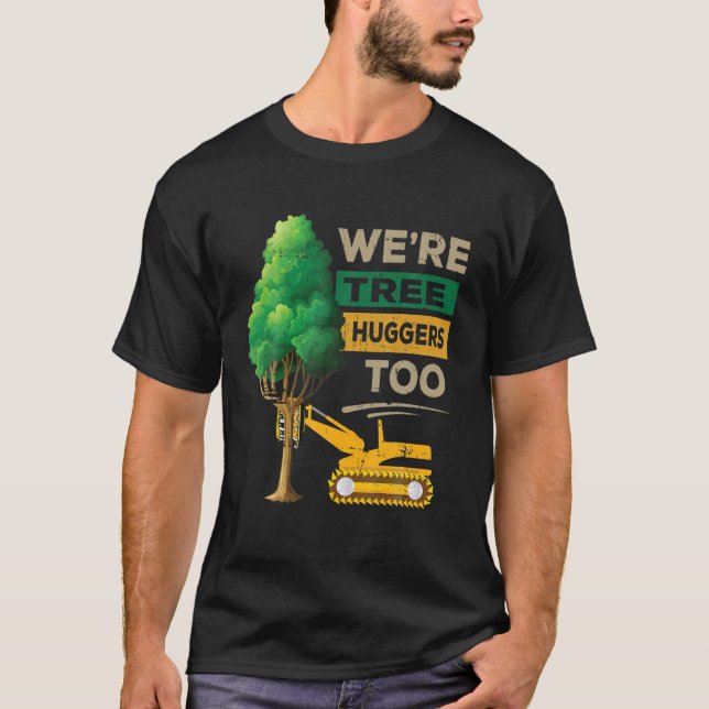 Camiseta Logger Somos Tree Huggers Too Logging Lumberjack A (Anverso)