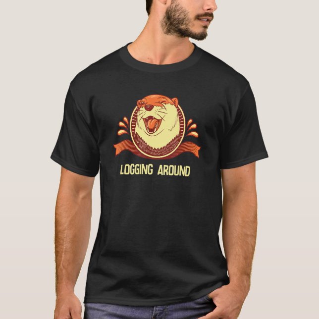 Camiseta Logging Around Otter  Sea Animals Otter 1 (Anverso)