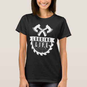 Camiseta Loging Life Logging Worker Wood Logger