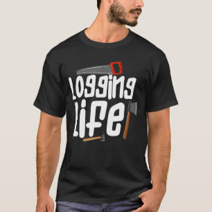Camiseta Loging Life Logging Worker Wood Logger