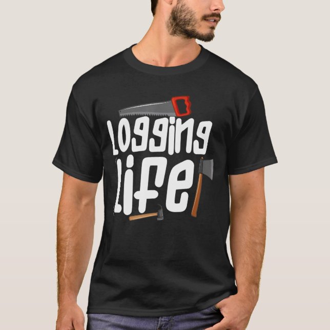 Camiseta Loging Life Logging Worker Wood Logger (Anverso)