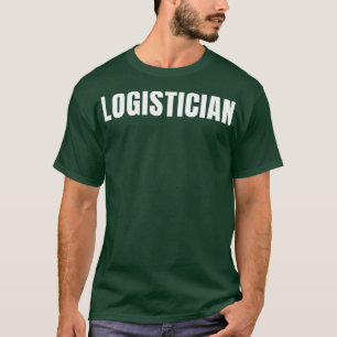 Camiseta Logistician Funny Job Title Profession Birthday Gi