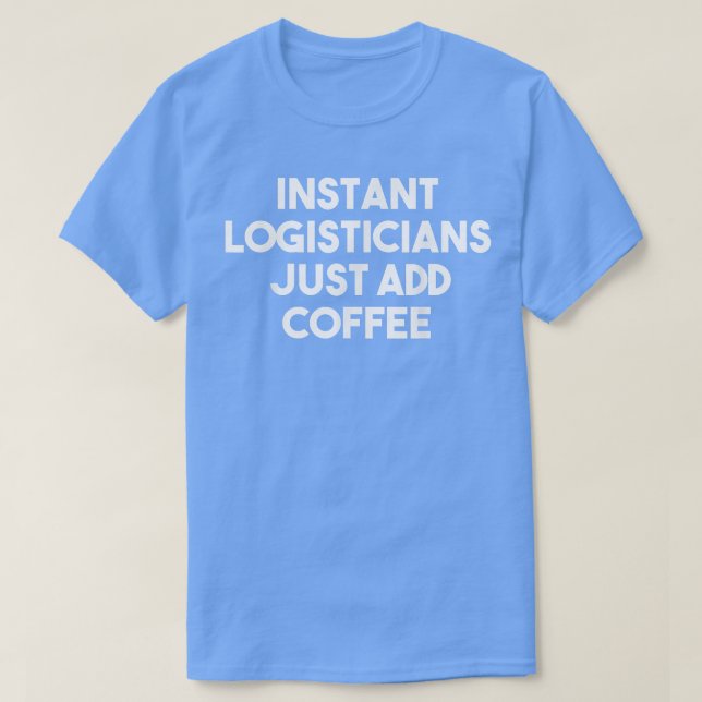 Camiseta Logisticos instantáneos simplemente agregan caféFu (Diseño del anverso)