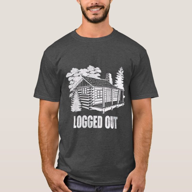 Camiseta Logout Cabin Life Funny Mountain Home Gift (Anverso)