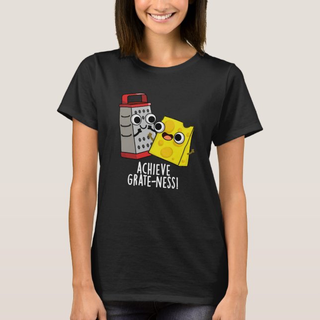 Camiseta Lograr Grateness Grateness Funny Cheese Puns Dark  (Anverso)