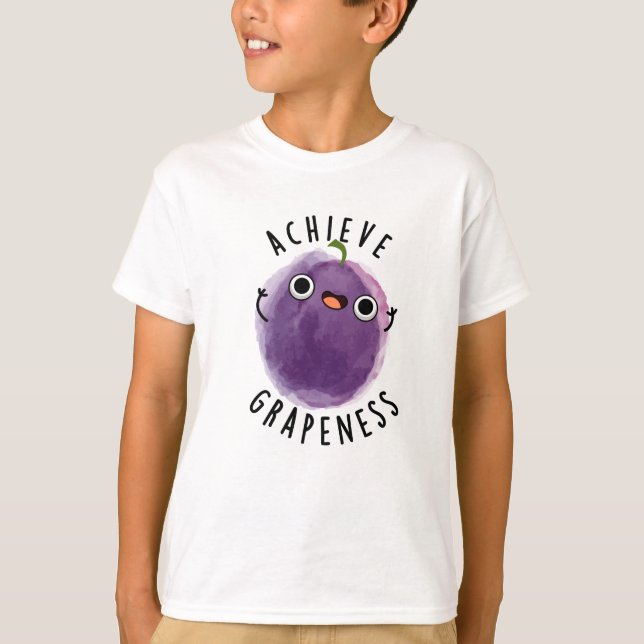 Camiseta Lograr la Grapeness Funny Positive Grape Pun (Anverso)