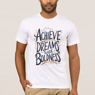 Camiseta Lograr sueños con valentía