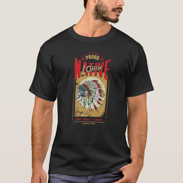 Camiseta Lohim Native American Indian Warrior Tribe Proud   (Anverso)
