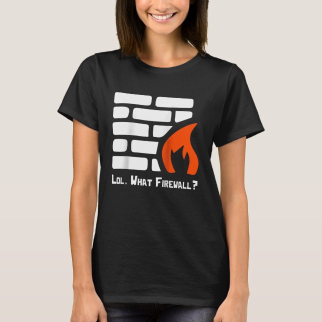 Camiseta Lol What Firewall Cybersecurity Hacker Co (Anverso)