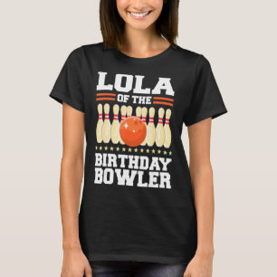 Camiseta Lola De La Fiesta De Bolos De Cumpleaños Bowler Bd